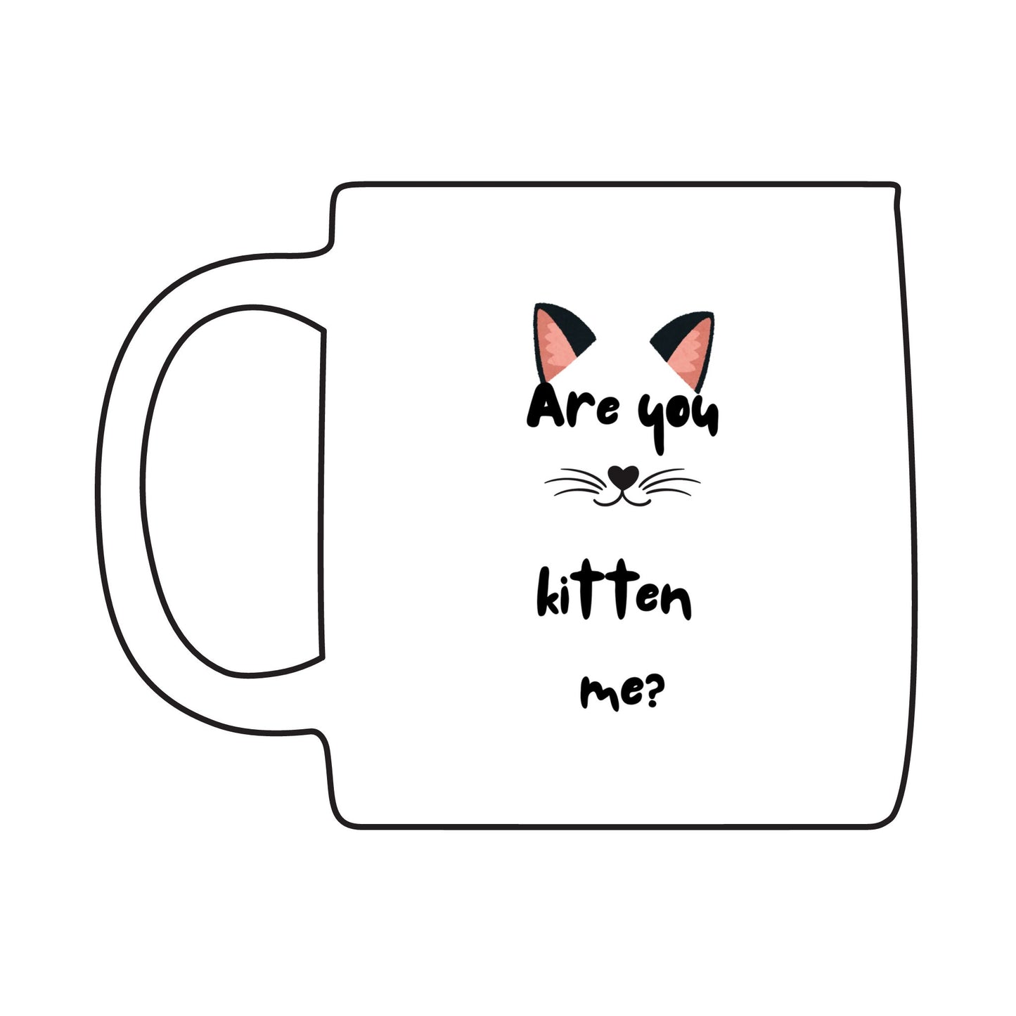 Whimsical Cat Mug - "Are You Kitten Me?" - Engraved Coffee Cup - Funny Gift for Cat Lovers, Birthday, Housewarming, Pet Owners